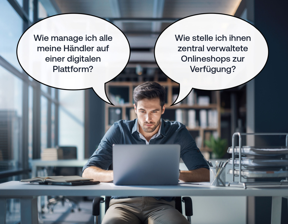Ein konzentrierter Mann am Laptop mit zwei Gedankenblasen zu den Themen Händlermanagement und Bereitstellung zentral verwalteter Onlineshops